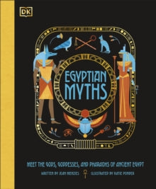 Egyptian Myths: Meet the Gods, Goddesses, and Pharaohs of Ancient Egypt - Jean Menzies; Katie Ponder (Hardback) 04-08-2022 