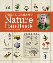 Chris Packham's Nature Handbook: Explore the Wonders of the Natural World - Chris Packham; Chris Packham (Hardback) 03-03-2022 