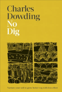 No Dig - Charles Dowding (Hardback) 01-09-2022 