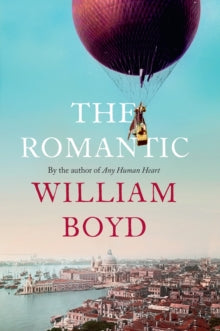 The Romantic - William Boyd (Hardback) 06-10-2022 
