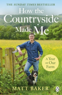 A Year on Our Farm: How the Countryside Made Me - Matt Baker (Paperback) 21-07-2022 