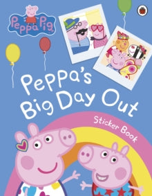 Peppa Pig  Peppa Pig: Peppa's Big Day Out Sticker Scenes Book - Peppa Pig (Paperback) 23-06-2022 