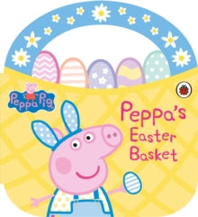 Peppa Pig  Peppa Pig: Peppa's Easter Basket Shaped Board Book - Peppa Pig (Board book) 03-03-2022 