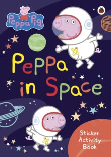 Peppa Pig  Peppa Pig: Peppa in Space Sticker Activity Book - Peppa Pig (Paperback) 14-04-2022 