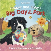 Adventures with Casper and Daisy  Casper and Daisy's Big Day at the Park - Ryan Dykta (Paperback) 08-07-2021 
