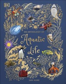 An Anthology of Aquatic Life - Sam Hume (Hardback) 01-09-2022 