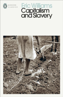 Penguin Modern Classics  Capitalism and Slavery - Eric Williams (Paperback) 24-02-2022 