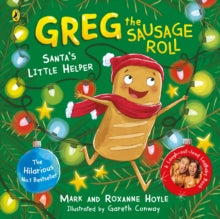 Greg the Sausage Roll  Greg the Sausage Roll: Santa's Little Helper: A LadBaby Book - Mark Hoyle; Roxanne Hoyle; Gareth Conway (Paperback) 29-09-2022 