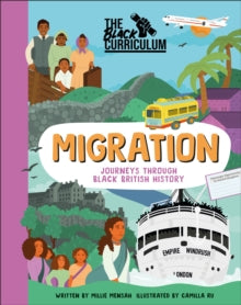 The Black Curriculum Migration: Journeys from Black British History - Millie Mensah; The Black Curriculum CIC; Camilla Ru (Hardback) 04-08-2022 