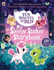 Ten Minutes to Bed  Ten Minutes to Bed: My Sleepy Sticker Storybook - Rhiannon Fielding; Chris Chatterton (Paperback) 03-03-2022 