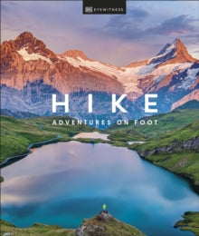 Hike: Adventures on Foot - DK Eyewitness (Hardback) 05-05-2022 