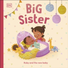 Big Sister: Ruby and the New Baby - DK (Board book) 06-01-2022 