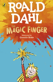 The Magic Finger - Roald Dahl; Quentin Blake (Paperback) 10-11-2022 