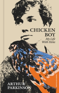 Chicken Boy: My Life With Hens - Arthur Parkinson (Hardback) 06-04-2023 