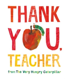 Thank You, Teacher from The Very Hungry Caterpillar - Eric Carle (Hardback) 09-06-2022 