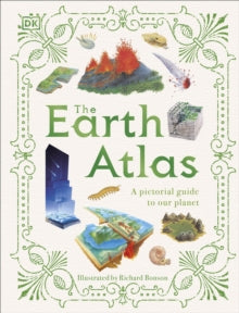 The Earth Atlas: A Pictorial Guide to Our Planet - DK; Richard Bonson (Hardback) 03-11-2022 