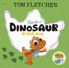 Who's in Your Book?  There's a Dinosaur in Your Book - Tom Fletcher (Paperback) 03-08-2023 