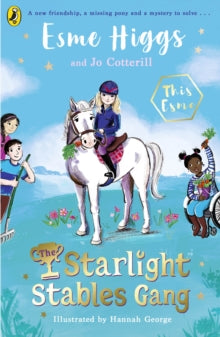 The Starlight Stables Gang  The Starlight Stables Gang - Esme Higgs; Jo Cotterill; Hannah George (Paperback) 30-03-2023 