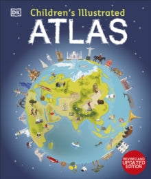 Children's Illustrated Atlases  Children's Illustrated Atlas: Revised and Updated Edition - DK (Hardback) 02-03-2023 