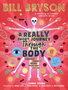 A Really Short Journey Through the Body - Bill Bryson; Emma Young (Hardback) 19-10-2023 