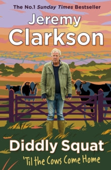 Diddly Squat: 'Til The Cows Come Home - Jeremy Clarkson (Hardback) 29-09-2022 
