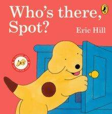 Who's There, Spot? - Eric Hill (Board book) 11-05-2023 