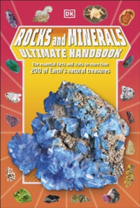 DK's Ultimate Handbooks  Rocks and Minerals Ultimate Handbook: The Need-to-Know Facts and Stats on More Than 200 Rocks and Minerals - DK (Paperback) 02-11-2023 
