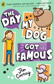 The Day My Dog Got Famous - Jen Carney (Paperback) 01-02-2024 