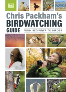 Chris Packham's Birdwatching Guide: From Beginner to Birder - Chris Packham (Hardback) 07-03-2024 
