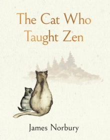 The Cat Who Taught Zen: The beautifully illustrated new tale from the bestselling author of Big Panda and Tiny Dragon - James Norbury (Hardback) 28-09-2023 