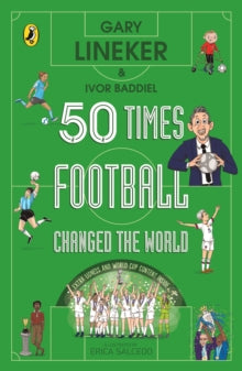50 Times Football Changed the World - Gary Lineker; Ivor Baddiel (Paperback) 06-07-2023 
