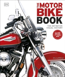 The Motorbike Book: The Definitive Visual History - DK (Hardback) 06-07-2023 