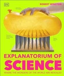 DK Explanatorium  Explanatorium of Science - DK; Robert Winston (Hardback) 01-02-2024 