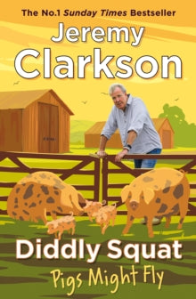 Diddly Squat: Pigs Might Fly - Jeremy Clarkson (Hardback) 26-10-2023 