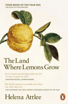 The Land Where Lemons Grow: The Story of Italy and its Citrus Fruit - Helena Attlee (Paperback) 02-04-2015 Short-listed for Stanford Dolman Travel Book of the Year 2015.