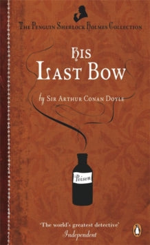 His Last Bow: Some Reminiscences of Sherlock Holmes - Arthur Conan Doyle (Paperback) 01-09-2011 