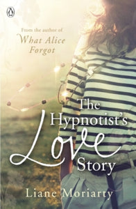 The Hypnotist's Love Story: From the bestselling author of Big Little Lies, now an award winning TV series - Liane Moriarty (Paperback) 16-08-2012 