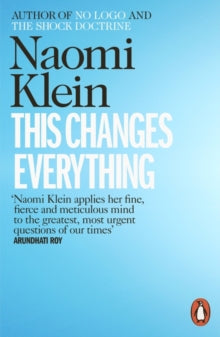 This Changes Everything: Capitalism vs. the Climate - Naomi Klein (Paperback) 07-03-2015 