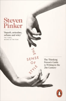 The Sense of Style: The Thinking Person's Guide to Writing in the 21st Century - Steven Pinker (Paperback) 03-09-2015 