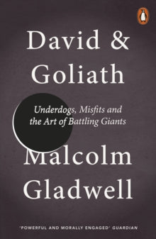 David and Goliath: Underdogs, Misfits and the Art of Battling Giants - Malcolm Gladwell (Paperback) 08-05-2014 