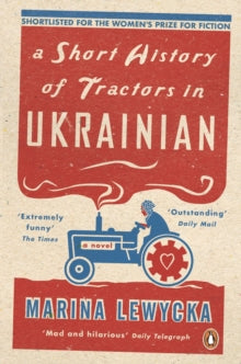 A Short History of Tractors in Ukrainian - Marina Lewycka (Paperback) 01-03-2012 Winner of Bollinger Everyman Wodehouse Prize and The British Book Award and Bollinger Everyman Wodehouse Prize.