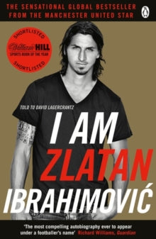 I Am Zlatan Ibrahimovic - Zlatan Ibrahimovic (Paperback) 05-09-2013 Short-listed for William Hill Sports Book of the Year 2013.