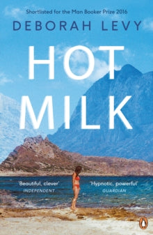 Hot Milk - Deborah Levy (Paperback) 01-06-2017 