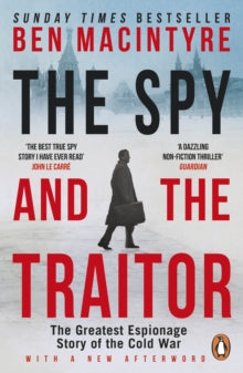 The Spy and the Traitor: The Greatest Espionage Story of the Cold War - Ben MacIntyre (Paperback) 30-05-2019 