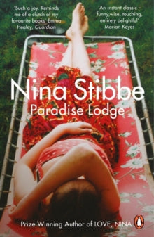 Paradise Lodge - Nina Stibbe (Paperback) 06-04-2017 Short-listed for Bollinger Everyman Wodehouse Prize 2017.