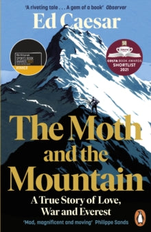 The Moth and the Mountain: Shortlisted for the Costa Biography Award 2021 - Ed Caesar (Paperback) 03-06-2021 