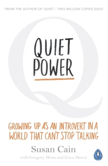 Quiet Power: Growing Up as an Introvert in a World That Can't Stop Talking - Susan Cain (Paperback) 06-04-2017 