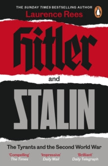 Hitler and Stalin: The Tyrants and the Second World War - Laurence Rees (Paperback) 07-10-2021 