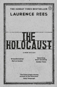 The Holocaust: A New History - Laurence Rees (Paperback) 07-09-2017 