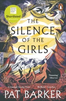 The Silence of the Girls: From the Booker prize-winning author of Regeneration - Pat Barker (Paperback) 02-05-2019 